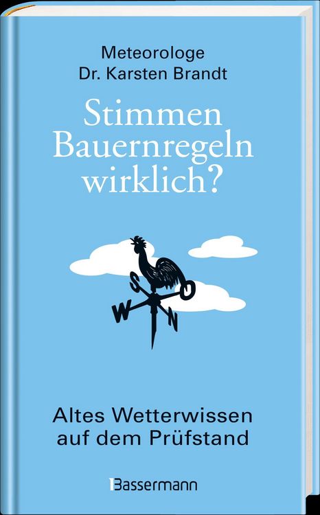 Produktbild: Stimmen Bauernregeln wirklich? Altes Wetterwissen auf dem Pr&uuml;fstand