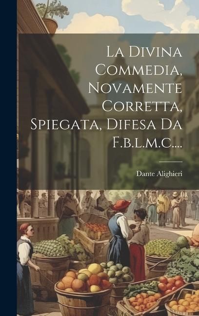 Produktbild: La Divina Commedia, Novamente Corretta, Spiegata, Difesa Da F.b.l.m.c....