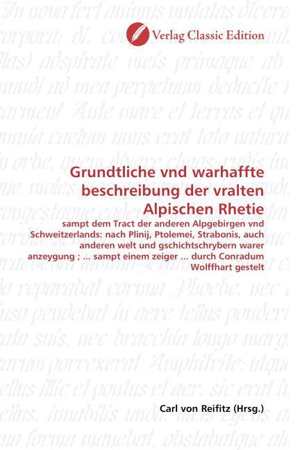 Produktbild: Grundtliche vnd warhaffte beschreibung der vralten Alpischen Rhetie