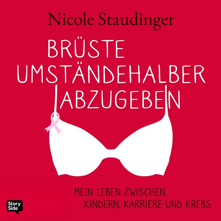 Produktbild: Br&uuml;ste umst&auml;ndehalber abzugeben - Mein Leben zwischen Kindern, Karriere und Krebs