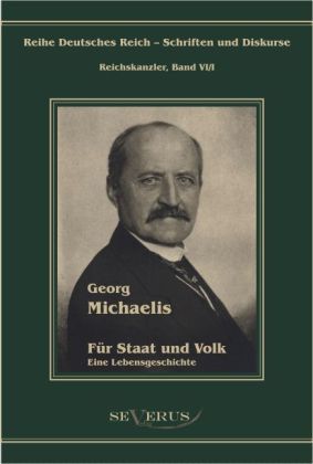 Produktbild: Michaelis, G: Georg Michaelis - F&uuml;r Staat und Volk