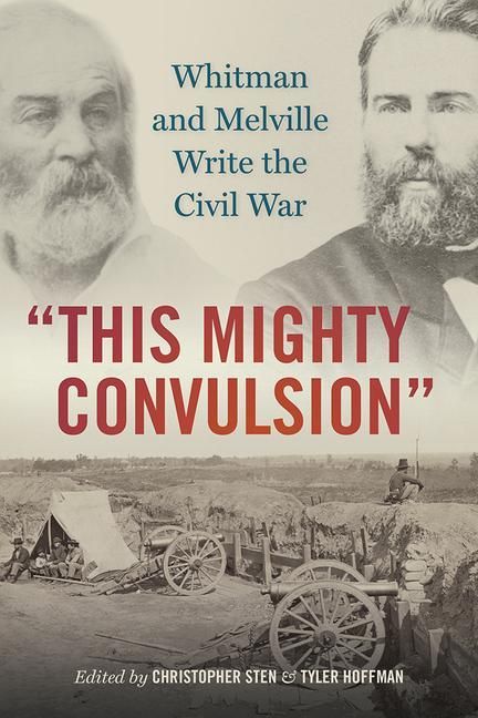 Produktbild: This Mighty Convulsion: Whitman and Melville Write the Civil War