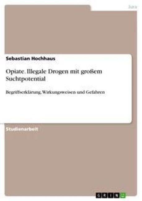 Produktbild: Opiate. Illegale Drogen mit gro&szlig;em Suchtpotential