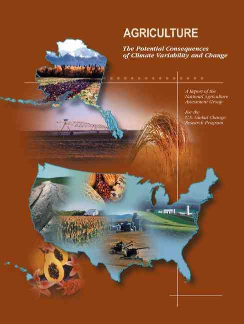 Produktbild: Agriculture: The Potential Consequences of Climate Variability and Change for the United States
