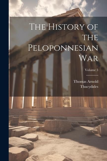 Produktbild: The History of the Peloponnesian War; Volume 3