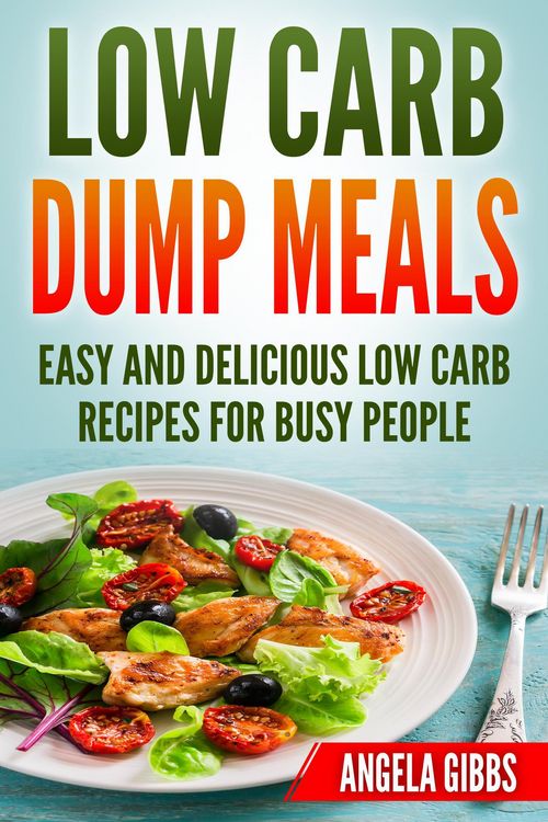 Produktbild: Low Carb Dump Meals: Easy and Delicious Low Carb Recipes for Busy People