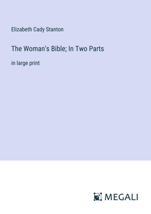 Produktbild: The Woman's Bible; In Two Parts