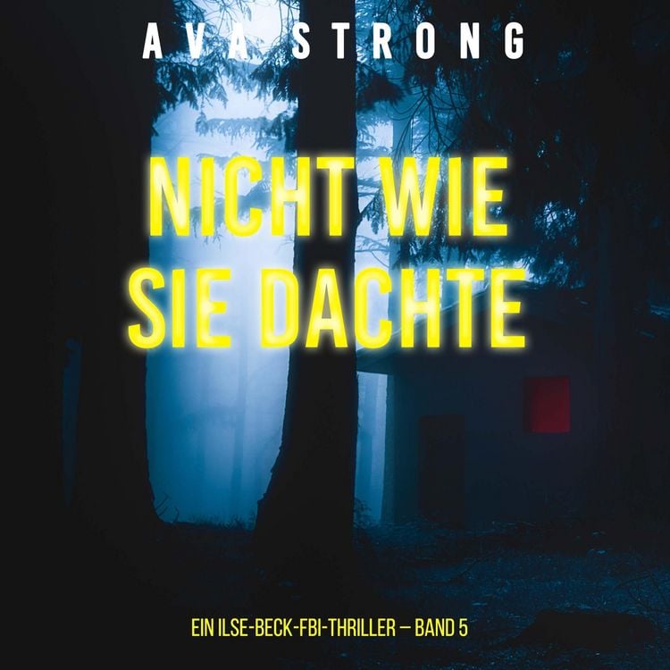 Produktbild: Nicht wie sie dachte (Ein Ilse-Beck-FBI-Thriller &ndash; Band 5)