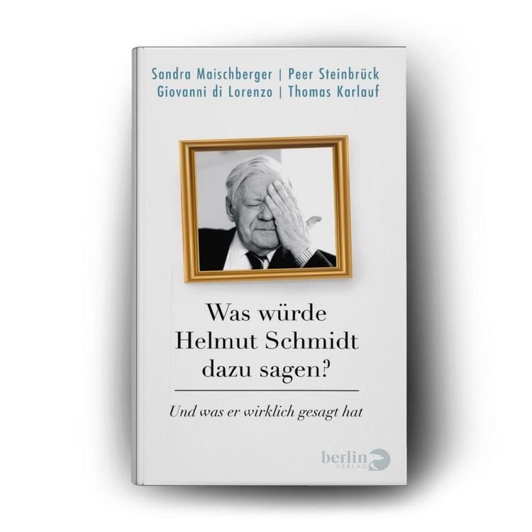 Produktbild: Was w&uuml;rde Helmut Schmidt dazu sagen?