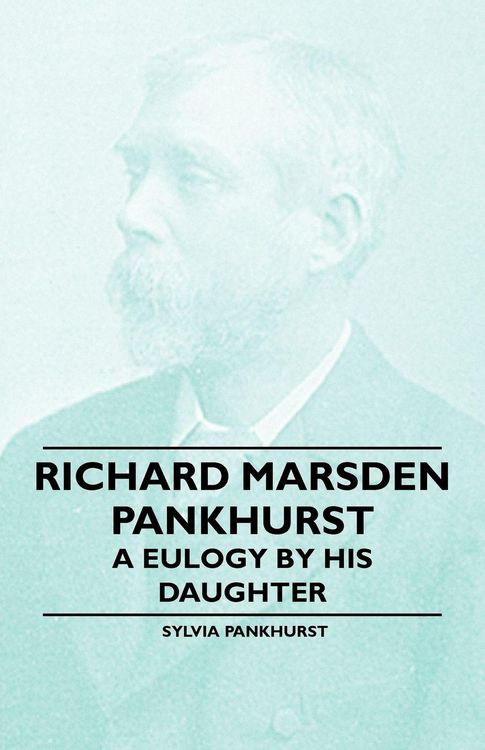 Produktbild: Richard Marsden Pankhurst - A Eulogy by his Daughter