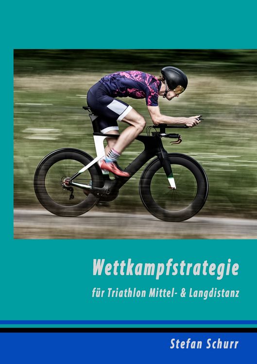 Produktbild: Wettkampfstrategie f&uuml;r Triathlon Mittel- & Langdistanz