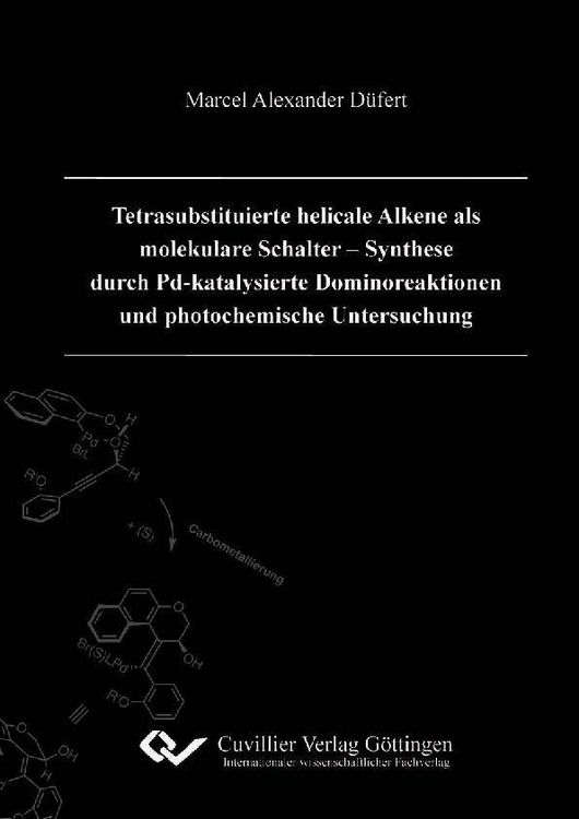Produktbild: Tetrasubstituierte helicale Alkene als molekulare Schalter &ndash; Synthese durch Pd-katalysierte Dominoreaktionen und photochemische Untersuchung