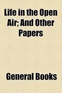Produktbild: Life in the Open Air; And Other Papers