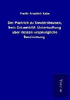 Produktbild: Der P&uuml;strich zu Sondershausen, kein G&ouml;tzenbild: Untersuchung &uuml;ber dessen urspr&uuml;ngliche Bestimmung