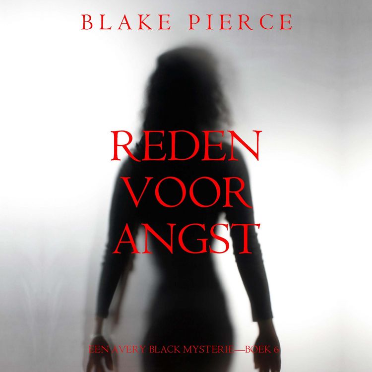 Produktbild: Reden voor Angst (Een Avery Black Mysterie&mdash;Boek 6)