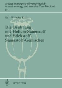 Produktbild: Die Beatmung mit Helium-Sauerstoff und Stickstoff-Sauerstoff-Gemischen