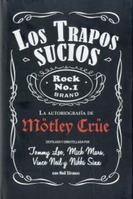 Produktbild: M&ouml;tley Cr&uuml;e, los trapos sucios : confesiones del grupo de rock m&aacute;s infame del mundo