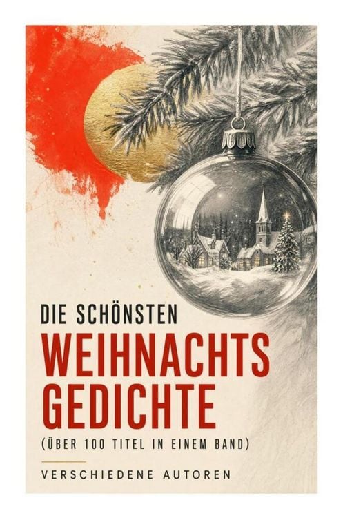 Produktbild: Die sch&ouml;nsten Weihnachtsgedichte (&Uuml;ber 100 Titel in einem Band)