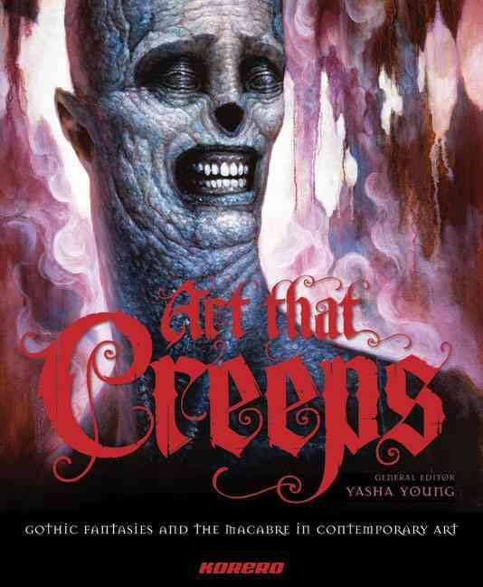 Produktbild: Art That Creeps: Gothic Fantasies and the Macabre in Contemporary Art