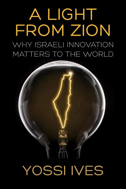 Produktbild: A Light From Zion: Why Israeli Innovation Matters to the World