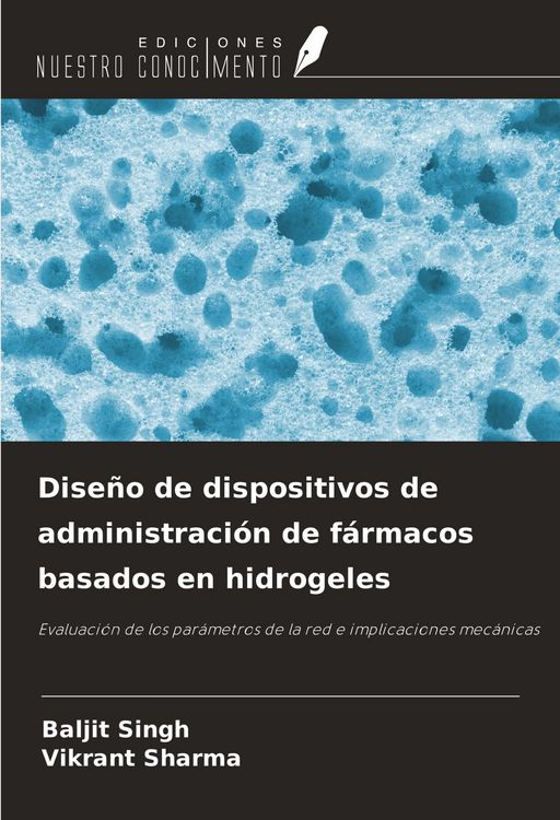 Produktbild: Dise&ntilde;o de dispositivos de administraci&oacute;n de f&aacute;rmacos basados en hidrogeles