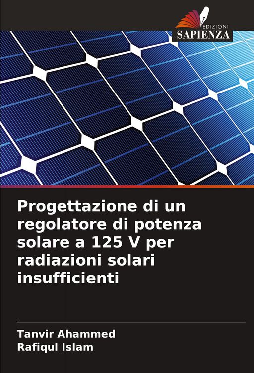 Produktbild: Progettazione di un regolatore di potenza solare a 125 V per radiazioni solari insufficienti