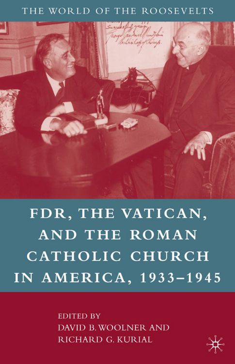 Produktbild: Franklin D. Roosevelt, The Vatican, and the Roman Catholic Church in America, 1933-1945