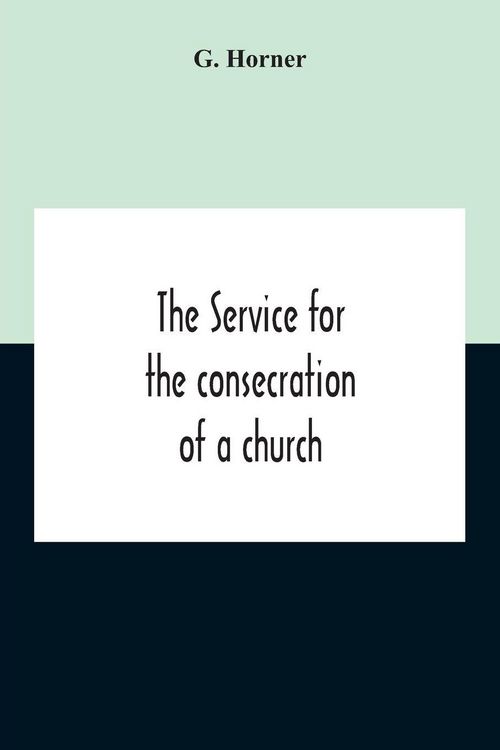 Produktbild: The Service For The Consecration Of A Church And Altar According To The Coptic Rite Edited With Translations From A Coptic And Arabic Manuscript Of A.