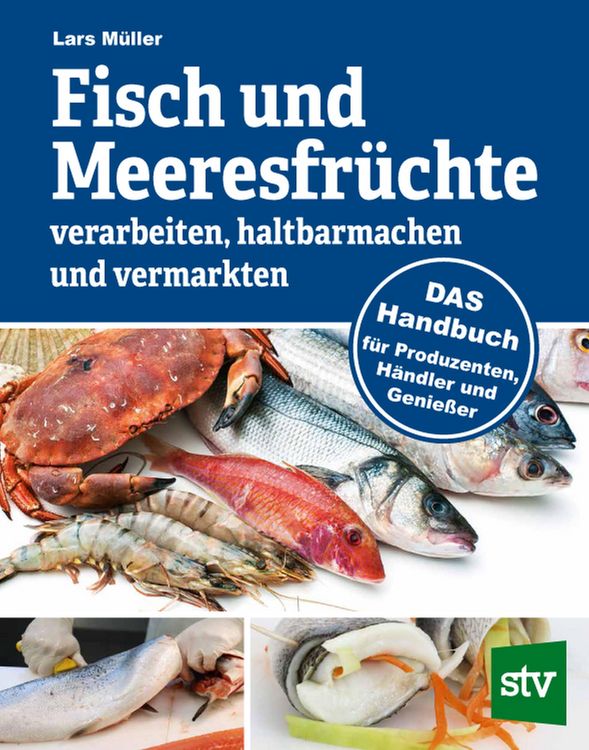 Produktbild: Fisch und Meeresfr&uuml;chte verarbeiten, haltbarmachen und vermarkten