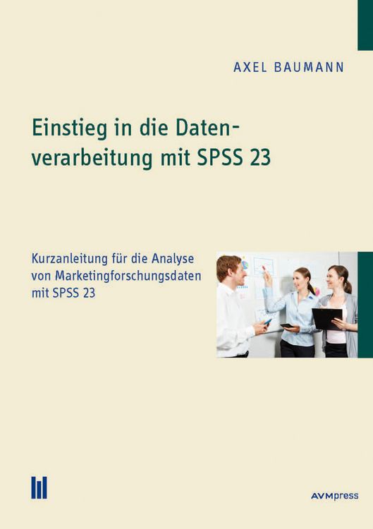 Produktbild: Einstieg in die Datenverarbeitung mit SPSS 23