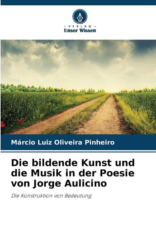 Produktbild: Die bildende Kunst und die Musik in der Poesie von Jorge Aulicino