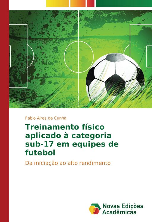 Produktbild: Treinamento f&iacute;sico aplicado &agrave; categoria sub-17 em equipes de futebol