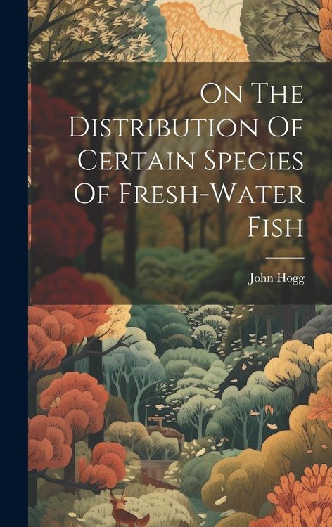 Produktbild: On The Distribution Of Certain Species Of Fresh-water Fish