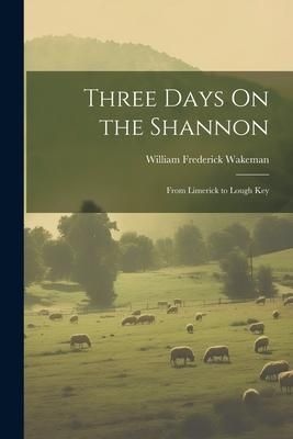 Produktbild: Three Days On the Shannon: From Limerick to Lough Key