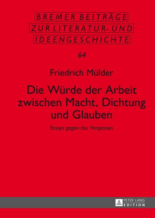 Produktbild: Die W&uuml;rde der Arbeit zwischen Macht, Dichtung und Glauben