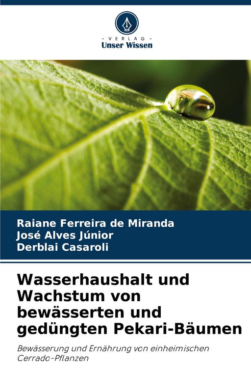 Produktbild: Wasserhaushalt und Wachstum von bew&auml;sserten und ged&uuml;ngten Pekari-B&auml;umen