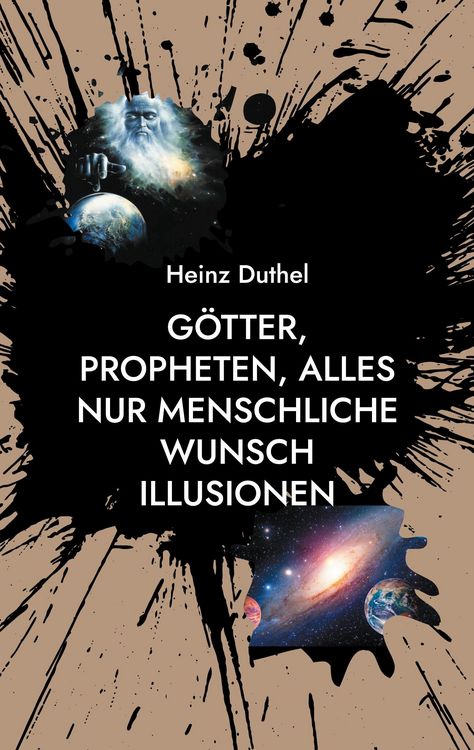 Produktbild: G&ouml;tter, Propheten, alles nur menschliche Wunsch Illusionen