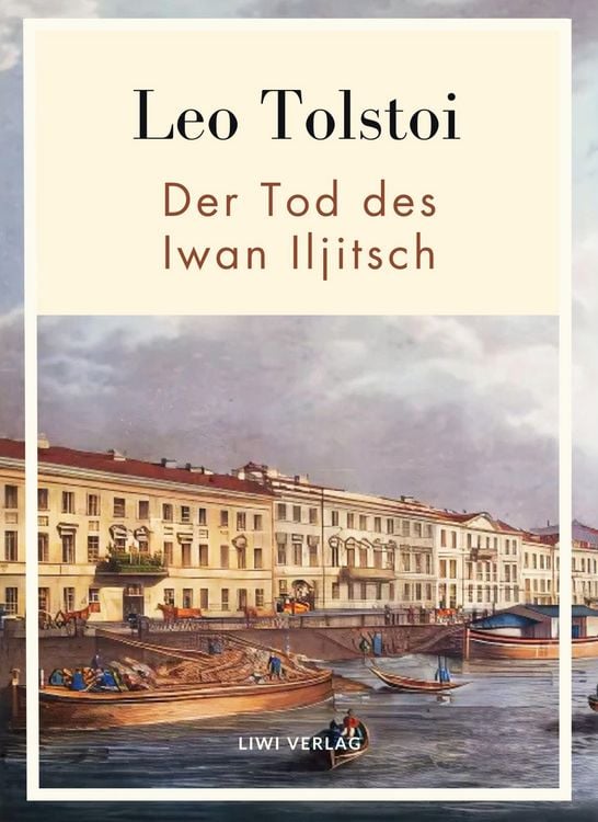 Produktbild: Leo Tolstoi: Der Tod des Iwan Iljitsch. Vollst&auml;ndige Neuausgabe