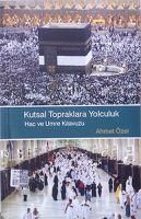 Produktbild: Kutsal Topraklara Yolculuk - Hac ve Umre Klavuzu