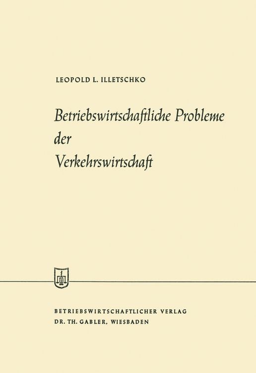Bild vom Artikel Betriebswirtschaftliche Probleme der Verkehrswirtschaft vom Autor Leopold L. Illetschko