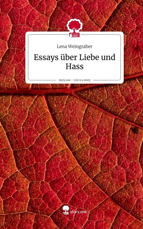 Produktbild: Essays &uuml;ber Liebe und Hass. Life is a Story - story.one