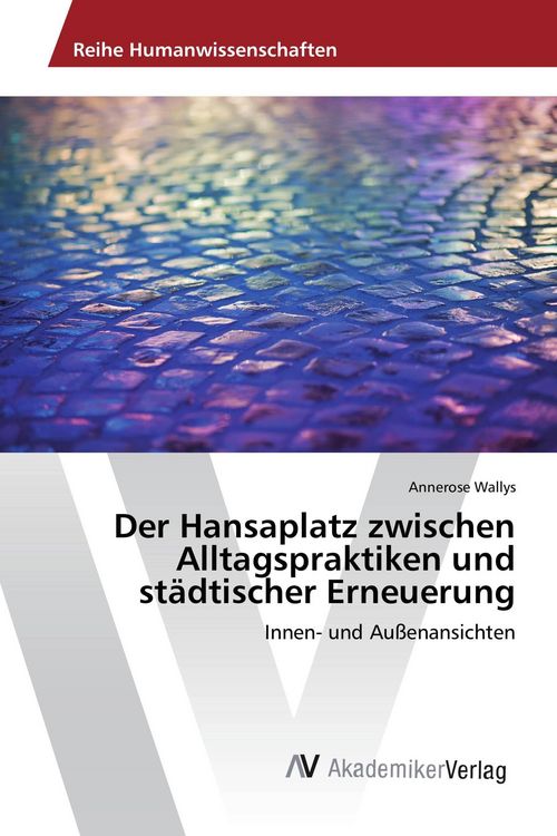 Produktbild: Der Hansaplatz zwischen Alltagspraktiken und st&auml;dtischer Erneuerung