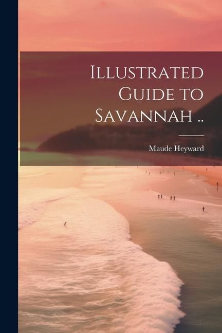 Produktbild: Illustrated Guide to Savannah ..