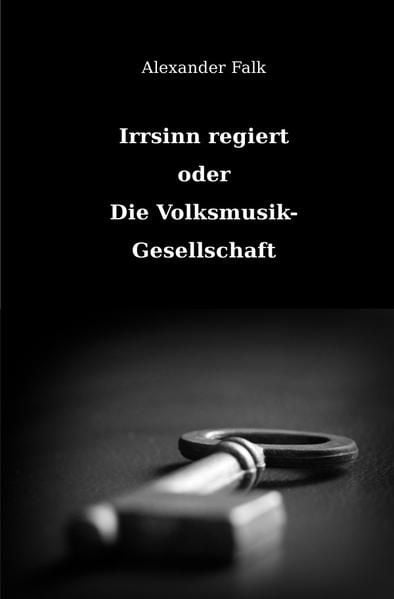 Produktbild: Irrsinn regiert oder Die Volksmusik-Gesellschaft