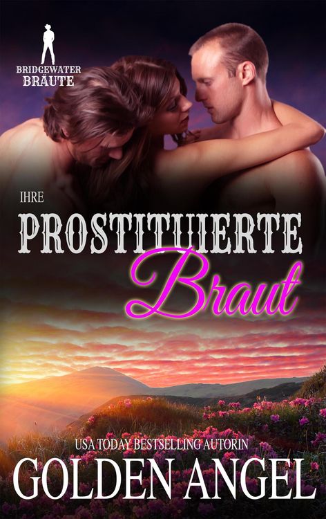 Ihre prostituierte Braut (Bridgewater Bräute Welt)