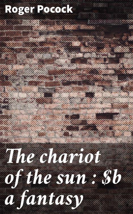 Produktbild: The chariot of the sun : a fantasy