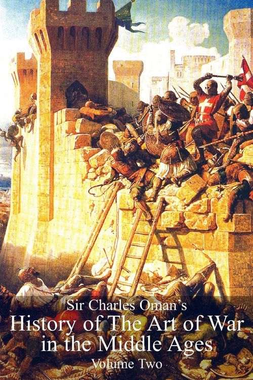 Produktbild: Sir Charles Oman's History Of The Art of War in the Middle Ages Volume 2