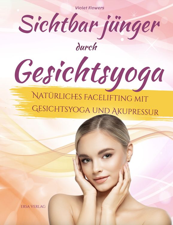 Produktbild: Sichtbar j&uuml;nger durch Gesichtsyoga
