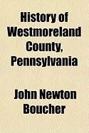 Produktbild: History of Westmoreland County, Pennsylvania