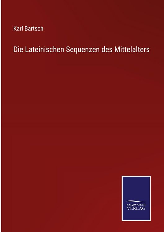 Produktbild: Die Lateinischen Sequenzen des Mittelalters